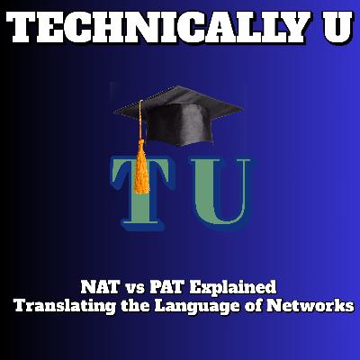 NAT vs PAT Explained - Translating the Language of Networks