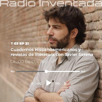 Cuadernos Hispanoamericanos y revistas de literatura con Javier Serena