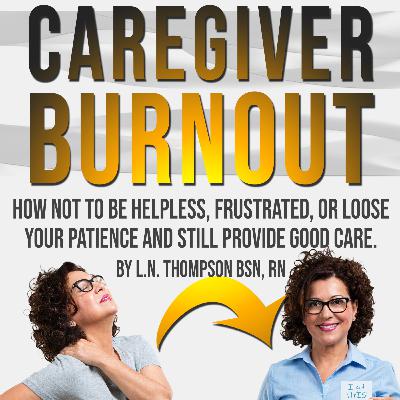 Caregiver Burnout (Respite Care Snippet)