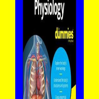 PDF Download#% Anatomy & Physiology for Dummies Full Download