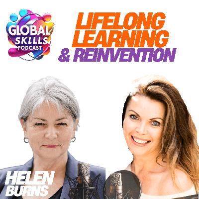 Lifelong Learning & Reinvention: A Conversation with Helen Burns Lifelong Learning & Reinvention: A Conversation with Helen Burns