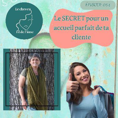 Le SECRET pour un accueil parfait de ta cliente