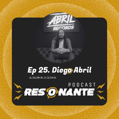 Ep25. Diego Abril: El dilema de la cuchara. Ep25. Diego Abril: El dilema de la cuchara.