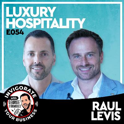 E054: Inside Mandarin Oriental, Luxury Hotels, Leadership Mastery & Greek Hospitality | Raul Levis