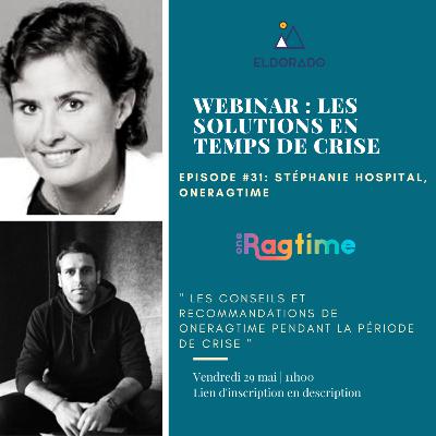 Webinar Eldorado - Stéphanie Hospital, fondatrice et CEO chez OneRagtime "Les conseils et recommandations de OneRagtime pendant la période de crise"