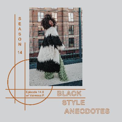 Style Reinvention, Cultural Boldness, and More w/ Vanessa P.