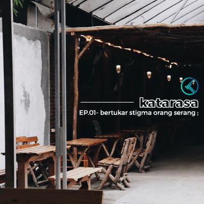 EPS 01 - Berbagi Stigma Orang Serang