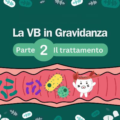 Il trattamento della vaginosi batterica in gravidanza (Parte 2)
