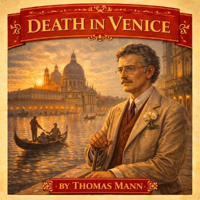 Episode 1 - Death in Venice - Thomas Mann