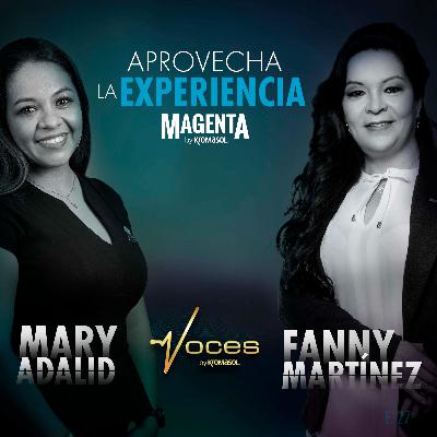 APROVECHA LA EXPERIENCIA MAGENTA CON FANNY MARTÍNEZ Y MARY ADALID
