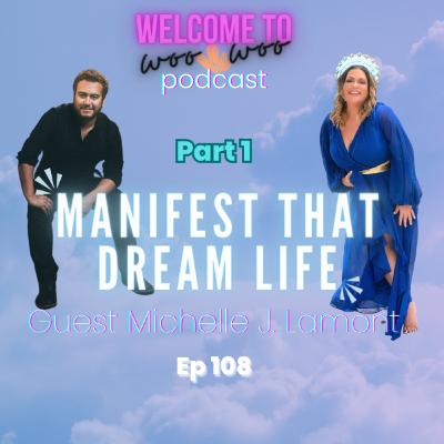 Pt. 1 - How To Manifest Your Dream Life with Manifestation Expert Michelle J. Lamont Pt. 1 - How To Manifest Your Dream Life with Manifestation Expert Michelle J. Lamont