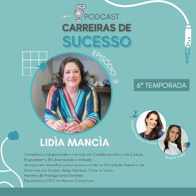 Carreiras de Sucesso - Ep#09 com Lidia Mancia - Temporada 6