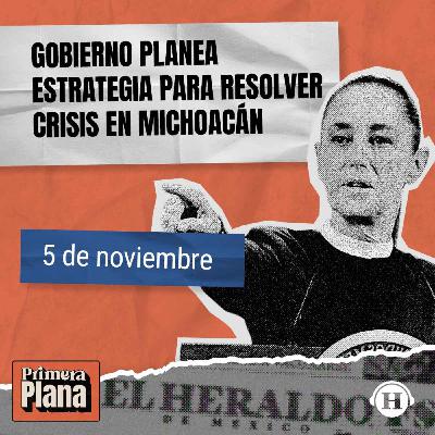 Gobierno de México presenta el Plan Michoacán por la paz y la justicia