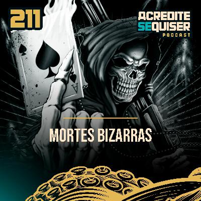 211 - Mortes Bizarras