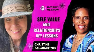 Self-Value and Relationships: Key Lessons with Christine Baumgartner for Personal Growth