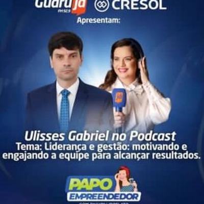 Papo Empreendedor ep.: 130 - Thayni Librelato conversa com Ulisses Gabriel sobre "Liderança e Gestão: Motivando e engajando a equipe para alcançar resultados".