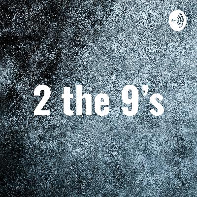 2 the 9’s (Trailer)