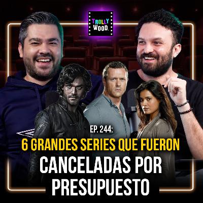 Ep. 244 - 6 grandes series que fueron canceladas por presupuesto Ep. 244 - 6 grandes series que fueron canceladas por presupuesto