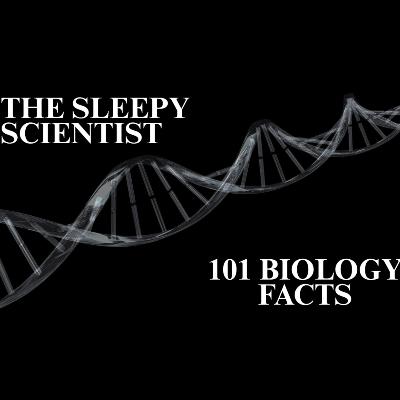 101 Biology Facts_ Slowly Explained _ Science for Sleep 101 Biology Facts_ Slowly Explained _ Science for Sleep
