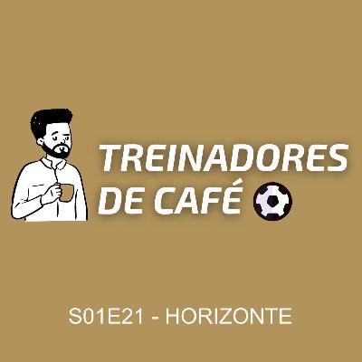 Treinadores de Café | S01E21 - HORIZONTE