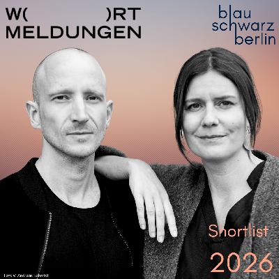blauschwarzberlin. Der Literaturpodcast Sonderfolge zum Wortmeldungen Literaturpreis 2026 blauschwarzberlin. Der Literaturpodcast Sonderfolge zum Wortmeldungen Literaturpreis 2026