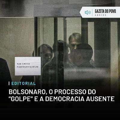 Editorial: Bolsonaro, o processo do “golpe” e a democracia ausente
