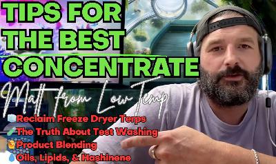 🍯Concentrate Tips: Reclaiming Terps, Reducing Loss & More, with Matt from LowTemp