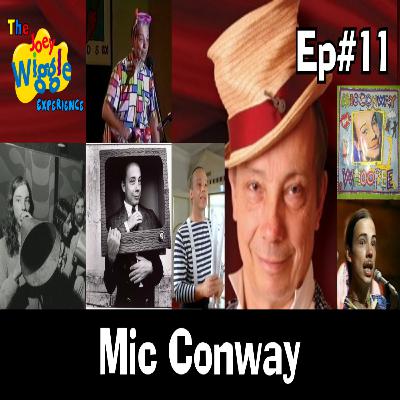 Joey Wiggle Experience (Ep#11) — Mic Conway (ARIA Award Winning "Vaudevillian" Superstar)