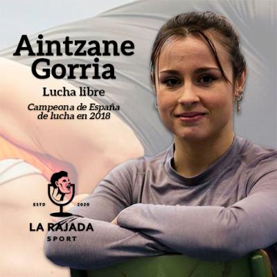 #16 Aintzane Gorria / Una luchadora de raza #16 Aintzane Gorria / Una luchadora de raza