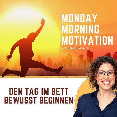 Warum es gut sein kann, schon im Bett den Tag zu beginnen | Anna Glück