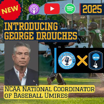 Insights from NCAA Coordinator of Umpires: George Drouches - The Pregame
