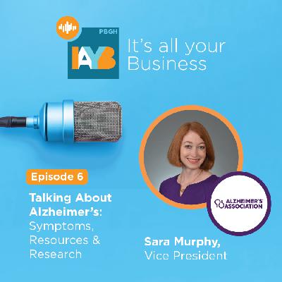 Season 3, Episode 6: What you need to know about Alzheimer's disease