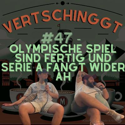 #47 - OLYMPISCHE SPIEL SIND FERTIG UND SERIE A FANGT WIDER AH