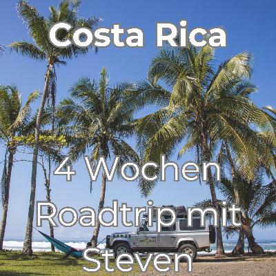 Das wilde Costa Rica: 4 Wochen Roadtrip mit Steven!