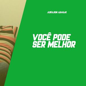 VOCE PODE SER MELHOR