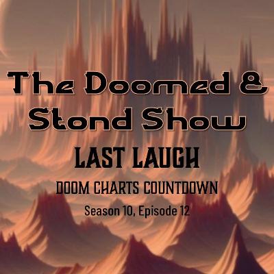 The Doomed and Stoned Show - Last Laugh (S10E12)