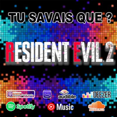 Tu savais que ? Resident Evil 2 Tu savais que ? Resident Evil 2