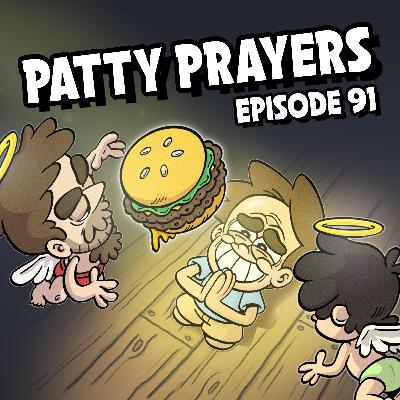91: Patty Prayers