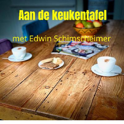 Aan de Keukentafel met Edwin Schimscheimer