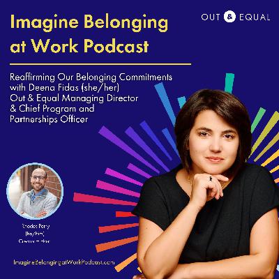 [Out & Equal Mini-Series] Part I: Reaffirming Our Belonging Commitments w/ Deena Fidas, Managing Director & Chief Programs Officer at Out & Equal