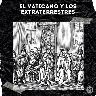 El Vaticano y Los Extraterrestres El Vaticano y Los Extraterrestres