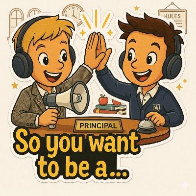 So you want to be a… Principal So you want to be a… Principal