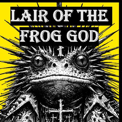 005 - MÖRK BORG - The Lair of the Frog God - A Suitable Ending