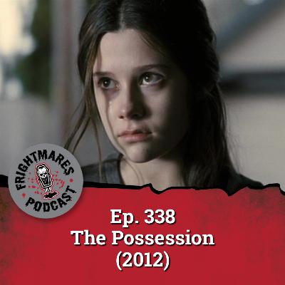 Ep. 338 - The Possession (2012)