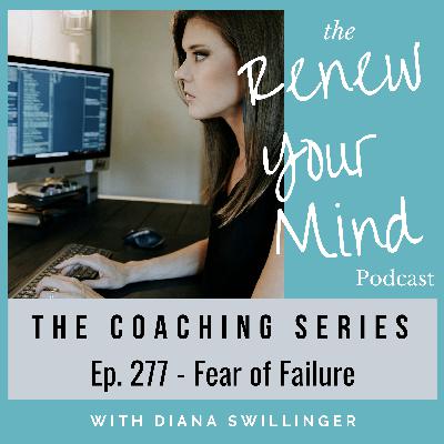 The Coaching Series: Fear of Failure The Coaching Series: Fear of Failure