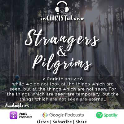 (R) Strangers & Pilgrims - 2 Corinthians 4v18