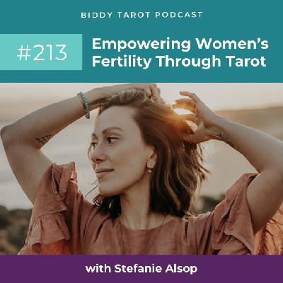 BTP213: Empowering Women’s Fertility through Tarot with Stefanie Alsop