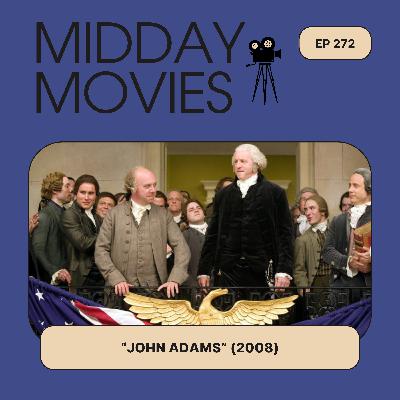 Ep 272: Exploring HBO's “John Adams” (2008) We Talk Founding Fathers for Election Day 2025