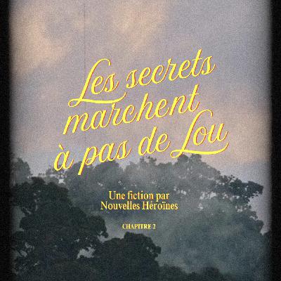 Chapitre 2/5 - Les secrets marchent à pas de Lou [FICTION DES VACANCES]