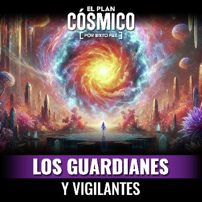 Los Guardianes y Vigilantes